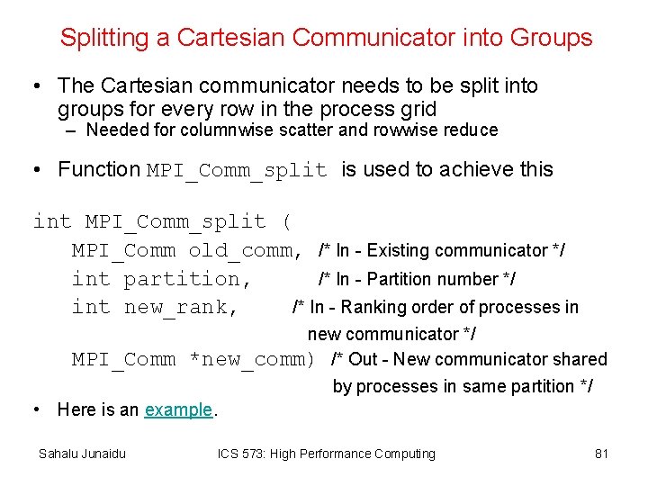 Splitting a Cartesian Communicator into Groups • The Cartesian communicator needs to be split