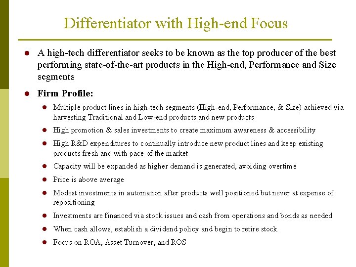 Differentiator with High-end Focus l A high-tech differentiator seeks to be known as the