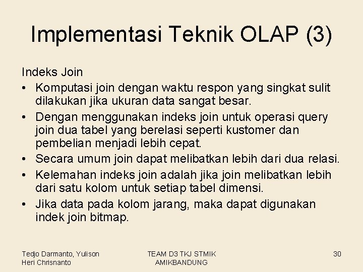 Implementasi Teknik OLAP (3) Indeks Join • Komputasi join dengan waktu respon yang singkat