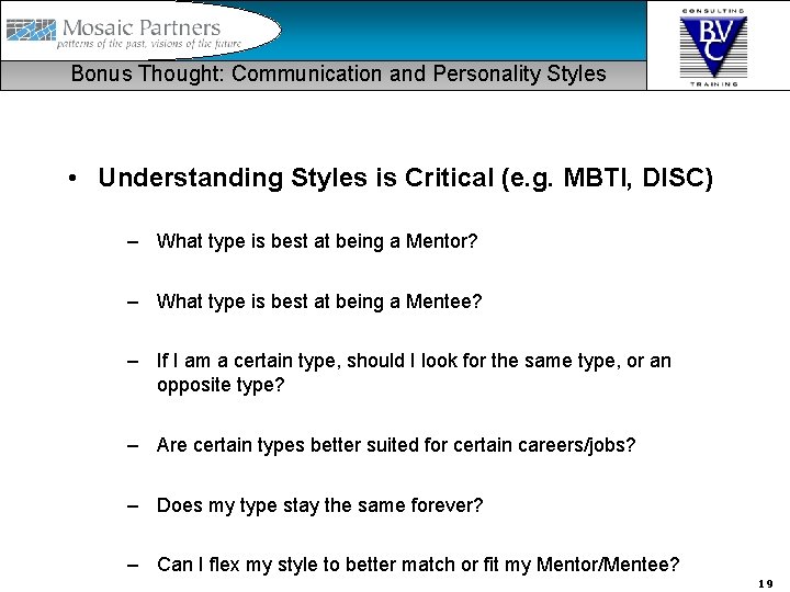 Bonus Thought: Communication and Personality Styles • Understanding Styles is Critical (e. g. MBTI,