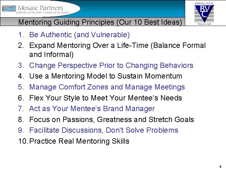 Mentoring Guiding Principles (Our 10 Best Ideas) 1. Be Authentic (and Vulnerable) 2. Expand