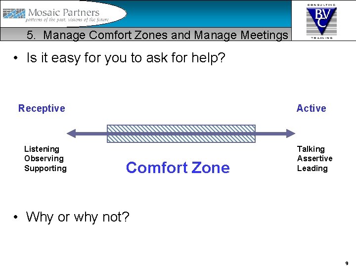 5. Manage Comfort Zones and Manage Meetings • Is it easy for you to