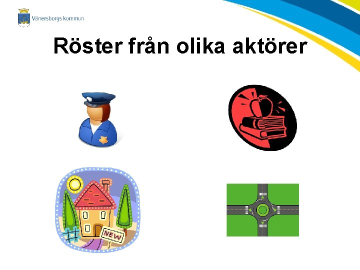 Röster från olika aktörer 