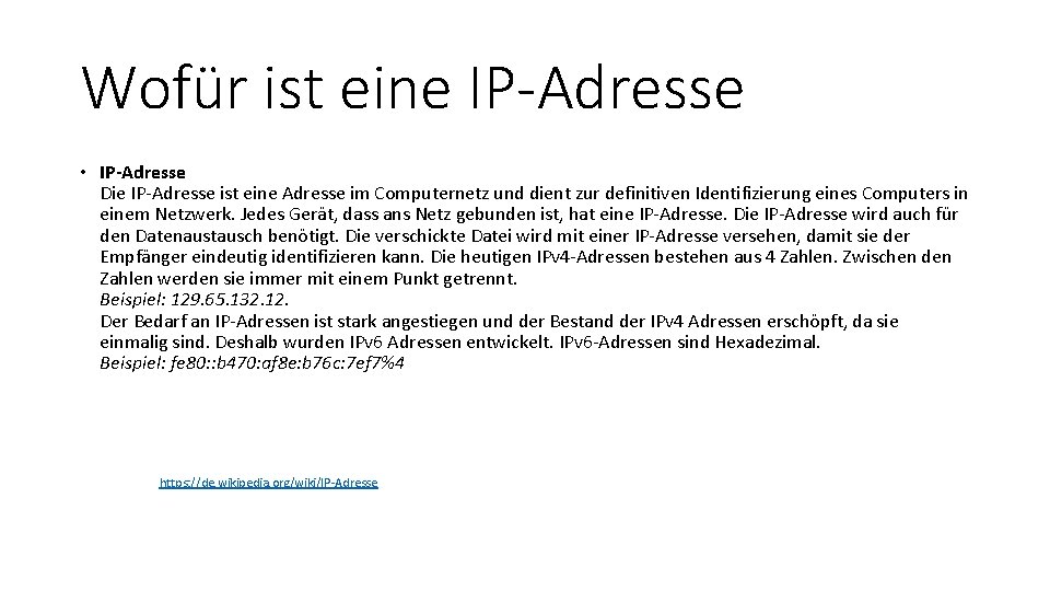 Wofür ist eine IP-Adresse • IP-Adresse Die IP-Adresse ist eine Adresse im Computernetz und