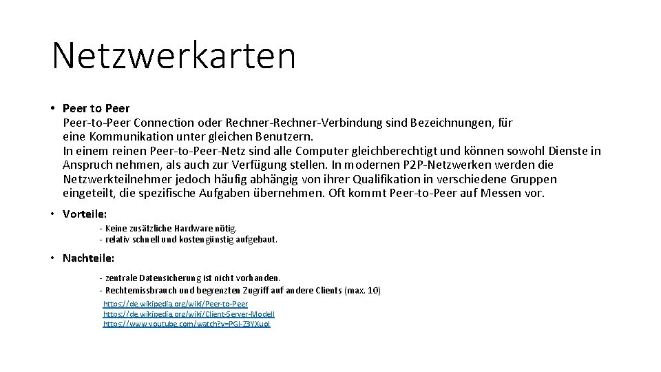 Netzwerkarten • Peer to Peer-to-Peer Connection oder Rechner-Verbindung sind Bezeichnungen, für eine Kommunikation unter