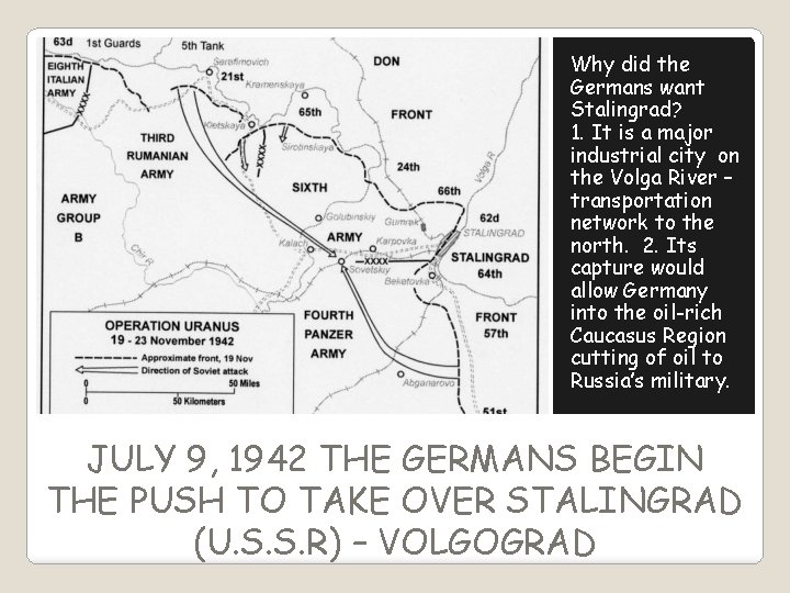 Why did the Germans want Stalingrad? 1. It is a major industrial city on
