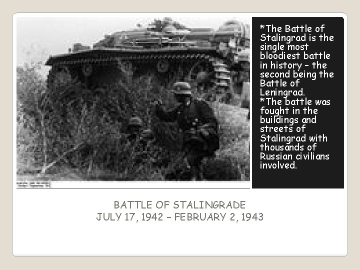 *The Battle of Stalingrad is the single most bloodiest battle in history – the