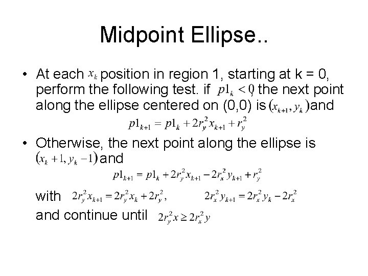 Midpoint Ellipse. . • At each position in region 1, starting at k =