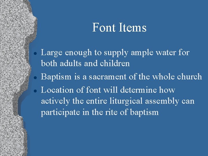 Font Items l l l Large enough to supply ample water for both adults