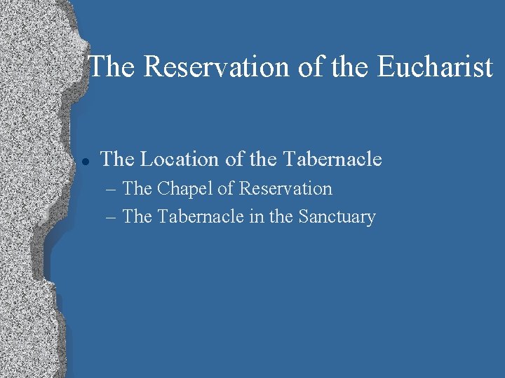 The Reservation of the Eucharist l The Location of the Tabernacle – The Chapel