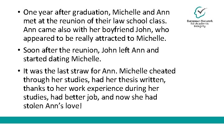  • One year after graduation, Michelle and Ann met at the reunion of