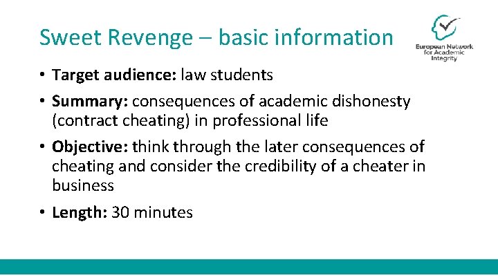 Sweet Revenge – basic information • Target audience: law students • Summary: consequences of