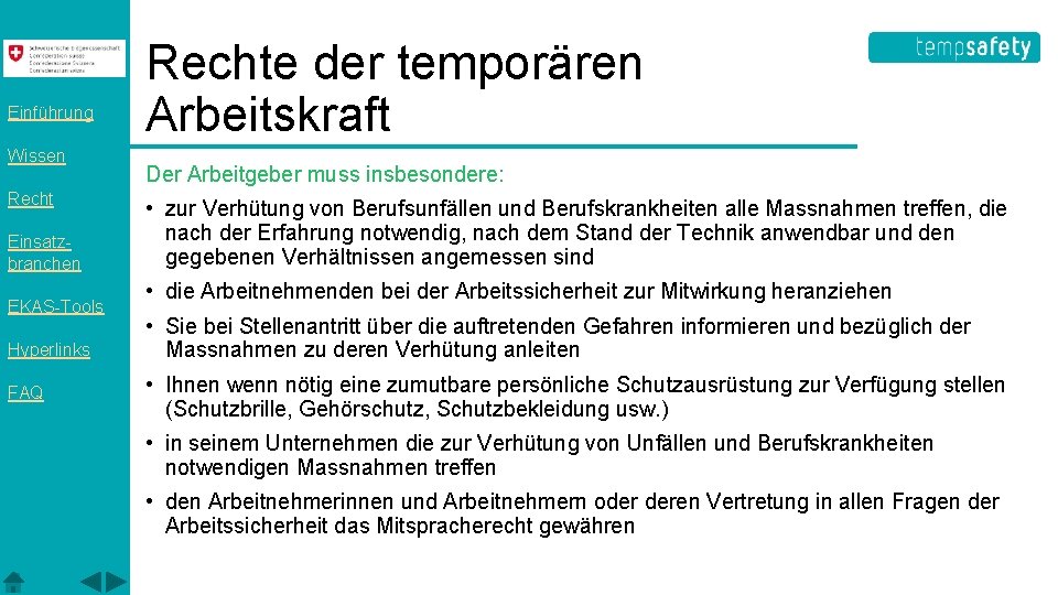 Einführung Wissen Recht Einsatzbranchen EKAS-Tools Hyperlinks FAQ Rechte der temporären Arbeitskraft Der Arbeitgeber muss