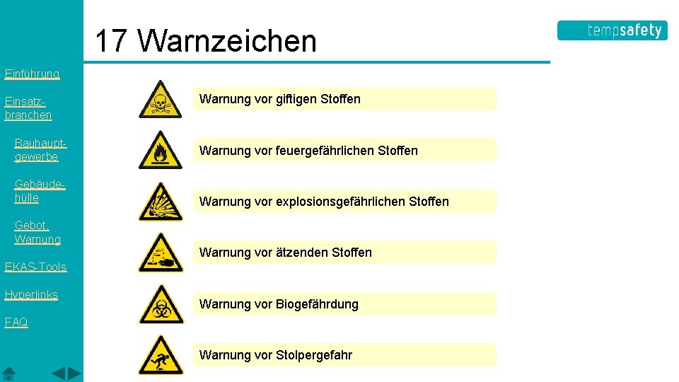 17 Warnzeichen Einführung Einsatzbranchen Warnung vor giftigen Stoffen Bauhauptgewerbe Warnung vor feuergefährlichen Stoffen Gebäudehülle