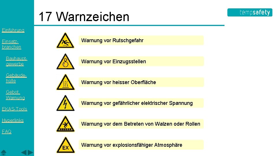 17 Warnzeichen Einführung Einsatzbranchen Warnung vor Rutschgefahr Bauhauptgewerbe Warnung vor Einzugsstellen Gebäudehülle Warnung vor