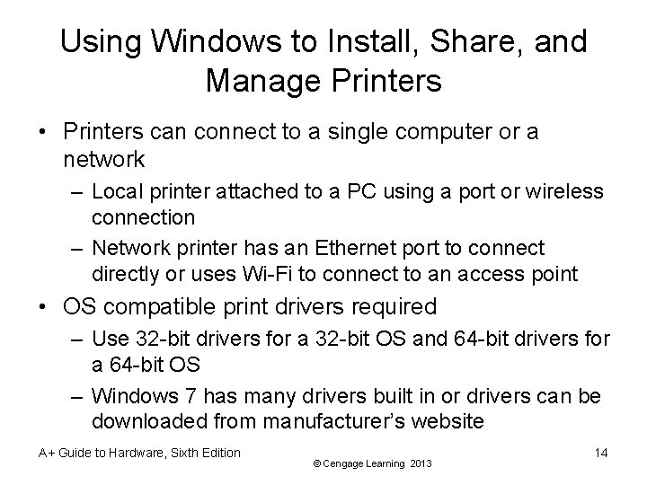 Using Windows to Install, Share, and Manage Printers • Printers can connect to a