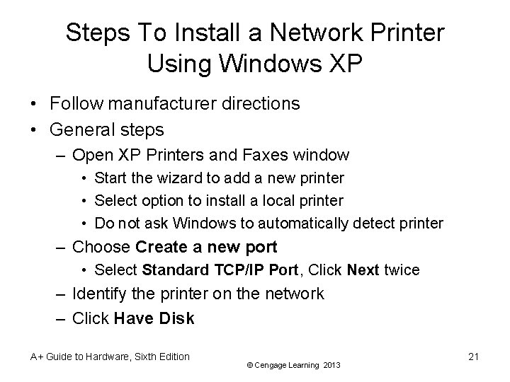 Steps To Install a Network Printer Using Windows XP • Follow manufacturer directions •