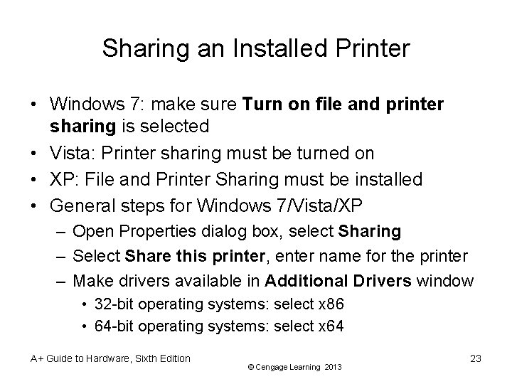 Sharing an Installed Printer • Windows 7: make sure Turn on file and printer