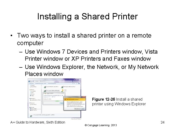 Installing a Shared Printer • Two ways to install a shared printer on a
