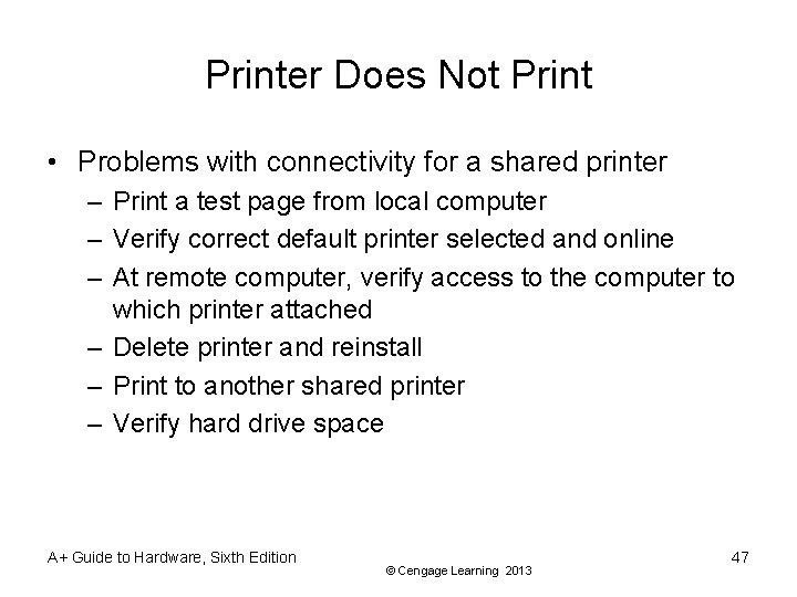 Printer Does Not Print • Problems with connectivity for a shared printer – Print