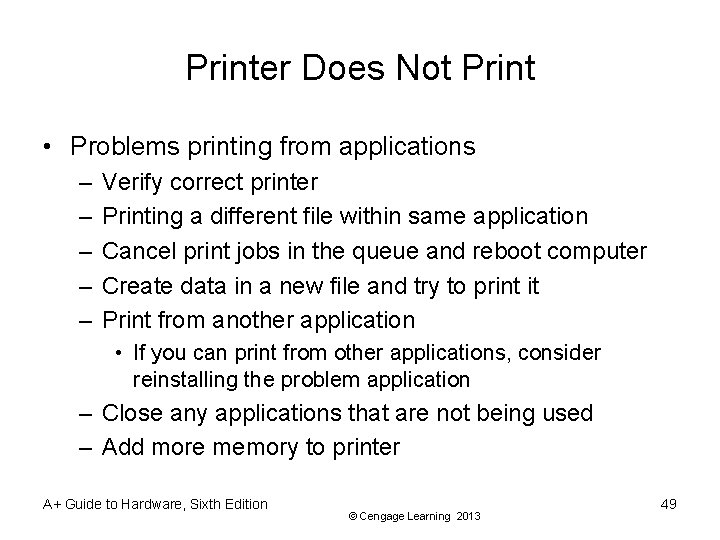 Printer Does Not Print • Problems printing from applications – – – Verify correct