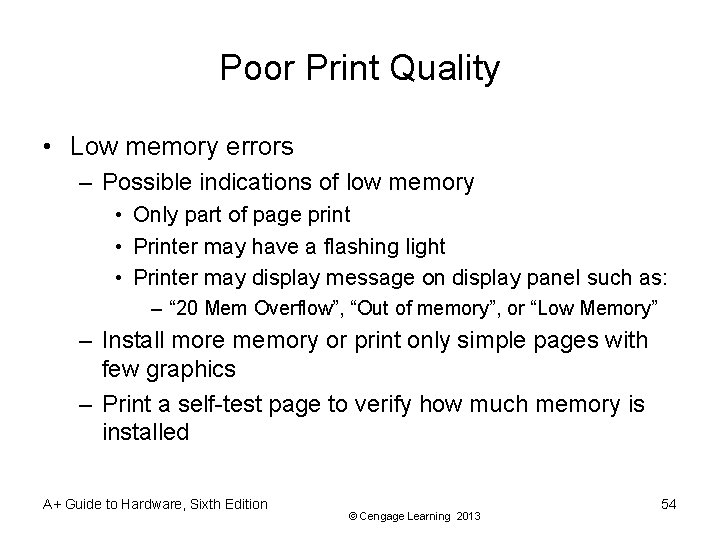 Poor Print Quality • Low memory errors – Possible indications of low memory •