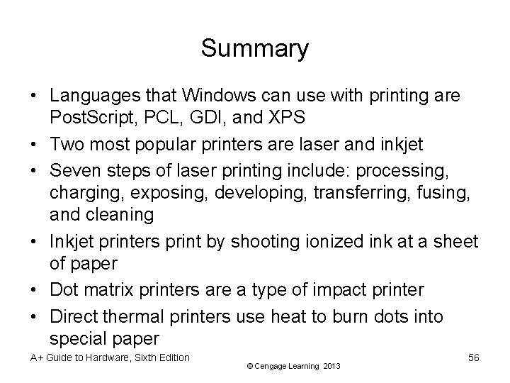 Summary • Languages that Windows can use with printing are Post. Script, PCL, GDI,