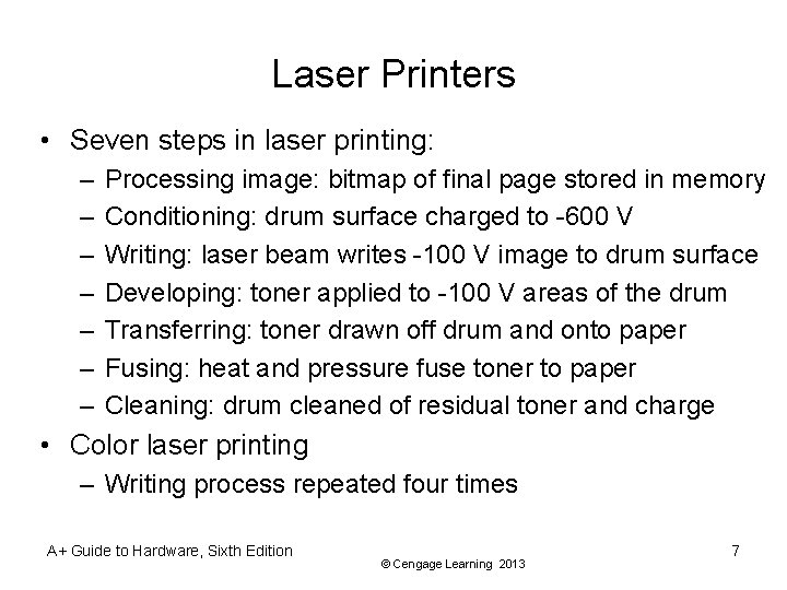 Laser Printers • Seven steps in laser printing: – – – – Processing image: