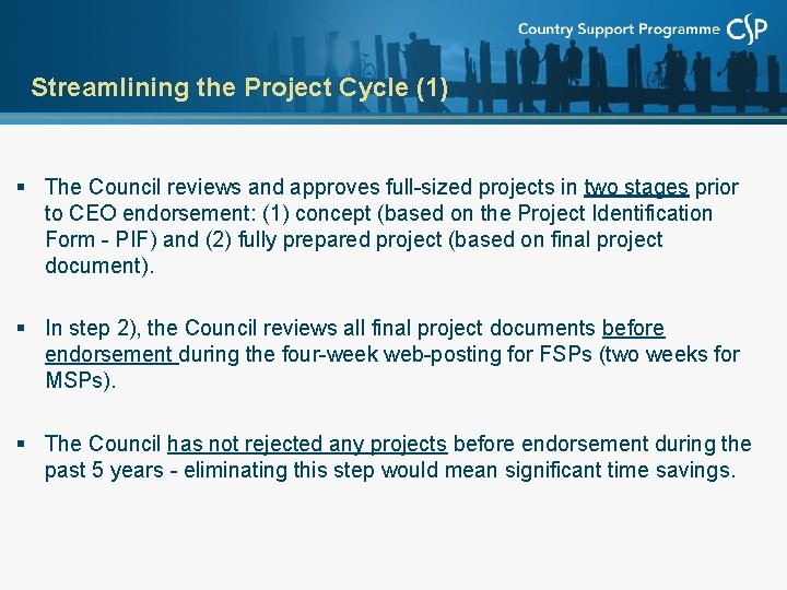 Streamlining the Project Cycle (1) § The Council reviews and approves full-sized projects in