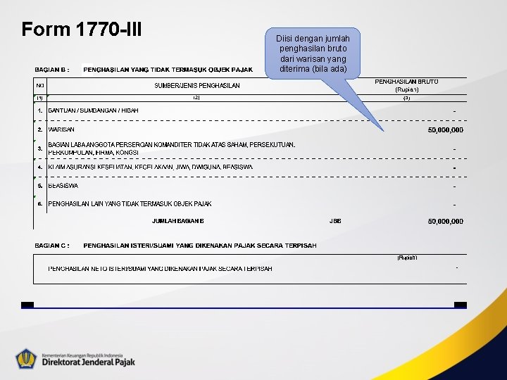Form 1770 -III Diisi dengan jumlah penghasilan bruto dari warisan yang diterima (bila ada)