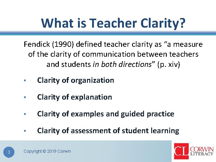 What is Teacher Clarity? Fendick (1990) defined teacher clarity as “a measure of the