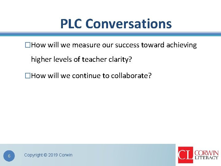 PLC Conversations �How will we measure our success toward achieving higher levels of teacher