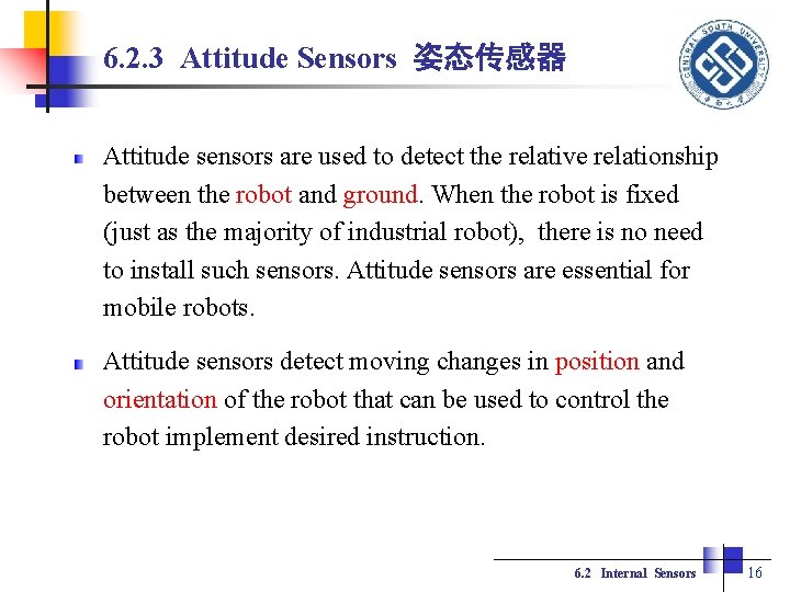 6. 2. 3 Attitude Sensors 姿态传感器 Attitude sensors are used to detect the relative