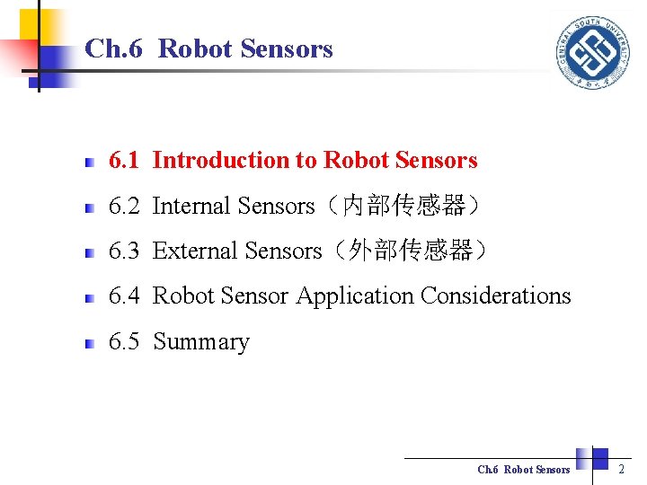 Ch. 6 Robot Sensors 6. 1 Introduction to Robot Sensors 6. 2 Internal Sensors（内部传感器）
