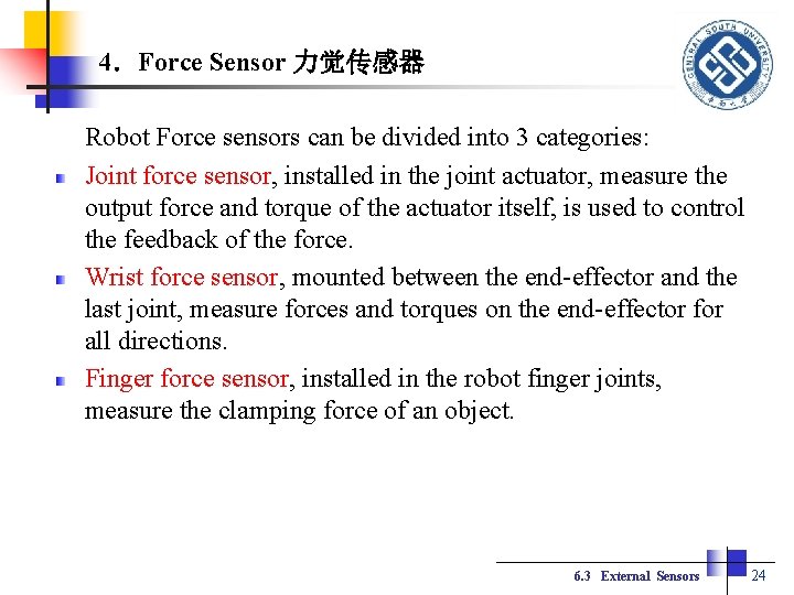 4．Force Sensor 力觉传感器 Robot Force sensors can be divided into 3 categories: Joint force
