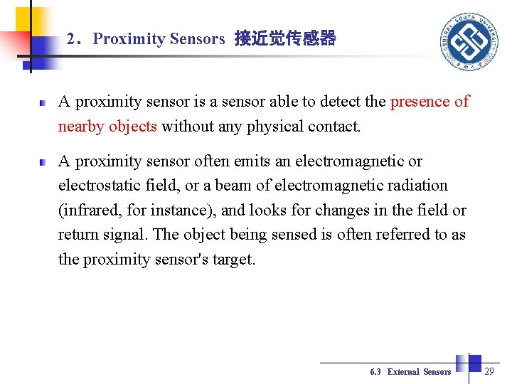 2．Proximity Sensors 接近觉传感器 A proximity sensor is a sensor able to detect the presence