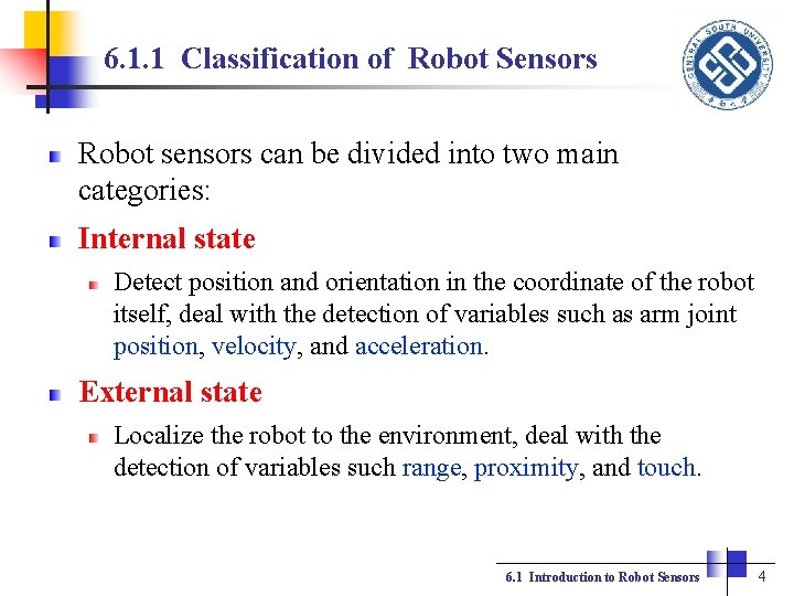 6. 1. 1 Classification of Robot Sensors Robot sensors can be divided into two