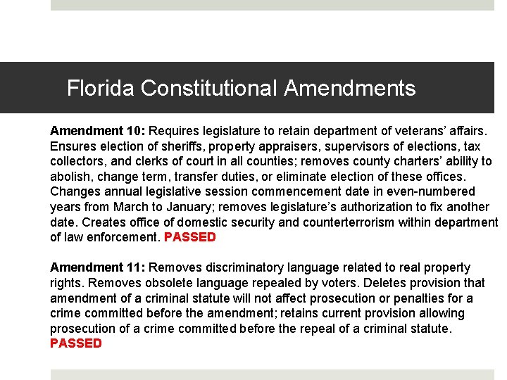 Florida Constitutional Amendments Amendment 10: Requires legislature to retain department of veterans’ affairs. Ensures
