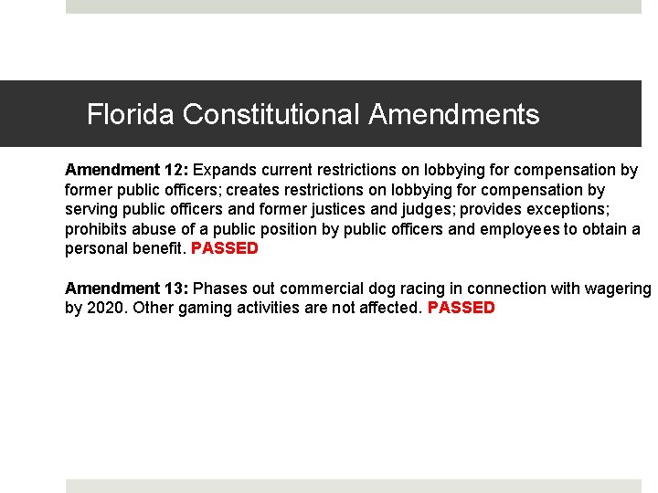 Florida Constitutional Amendments Amendment 12: Expands current restrictions on lobbying for compensation by former