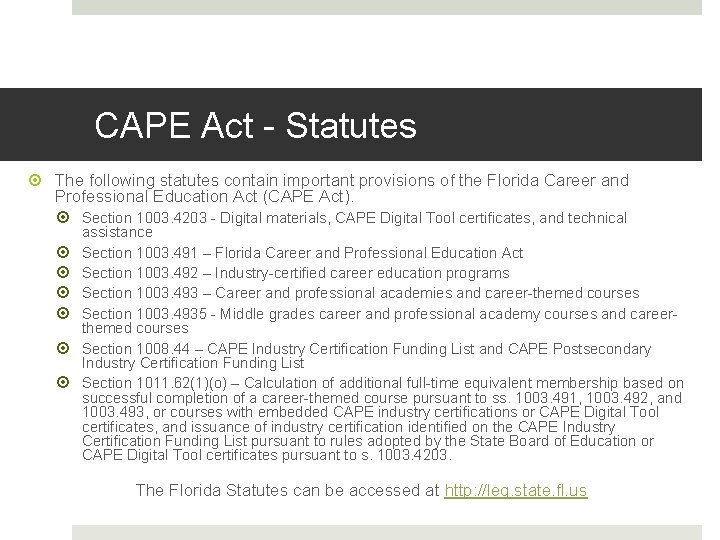 CAPE Act - Statutes The following statutes contain important provisions of the Florida Career