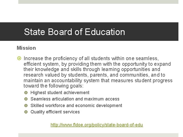 State Board of Education Mission Increase the proficiency of all students within one seamless,