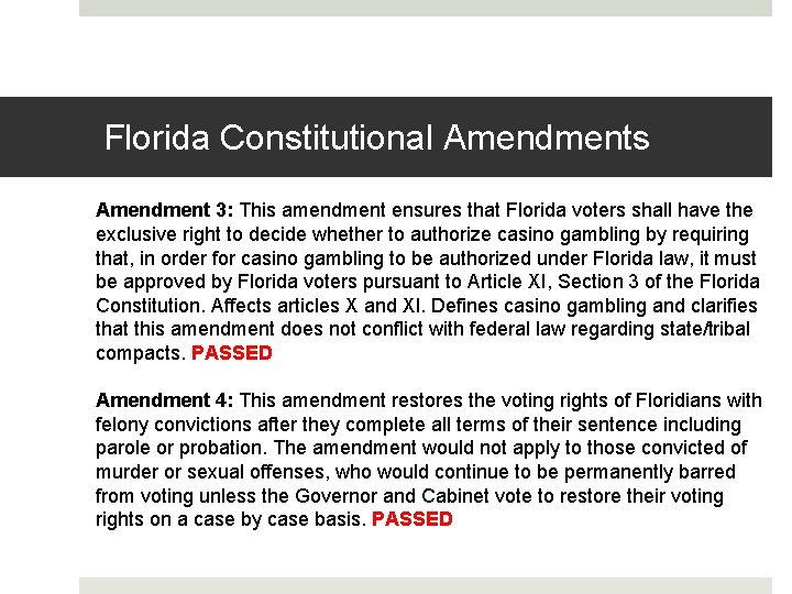 Florida Constitutional Amendments Amendment 3: This amendment ensures that Florida voters shall have the