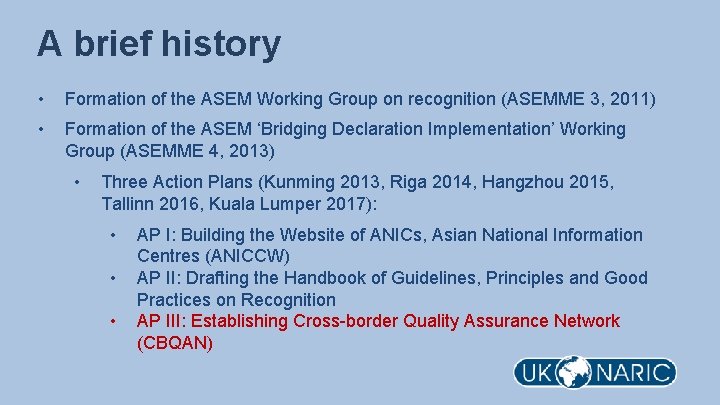 A brief history • Formation of the ASEM Working Group on recognition (ASEMME 3,