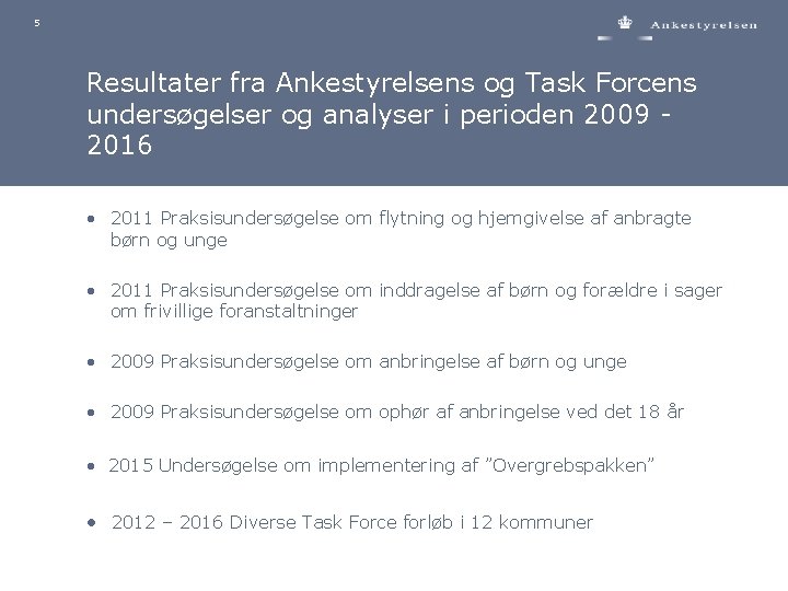 5 Resultater fra Ankestyrelsens og Task Forcens undersøgelser og analyser i perioden 2009 2016
