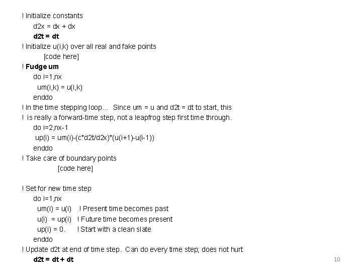 ! Initialize constants d 2 x = dx + dx d 2 t =