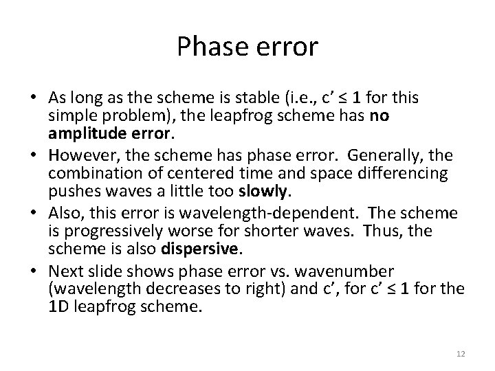 Phase error • As long as the scheme is stable (i. e. , c’