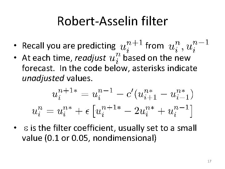 Robert-Asselin filter • Recall you are predicting from • At each time, readjust based