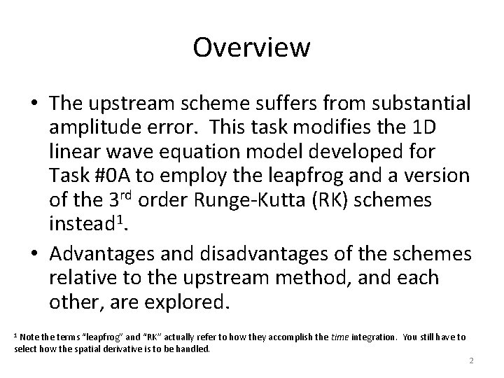 Overview • The upstream scheme suffers from substantial amplitude error. This task modifies the