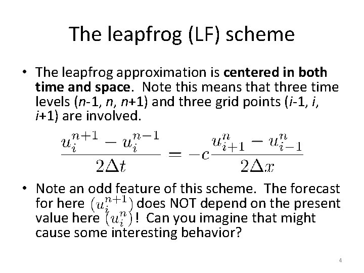 The leapfrog (LF) scheme • The leapfrog approximation is centered in both time and