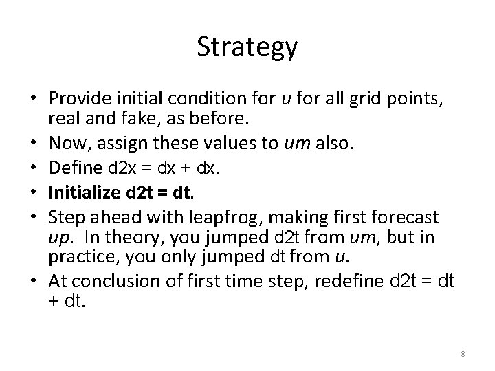 Strategy • Provide initial condition for u for all grid points, real and fake,